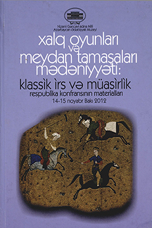 Xalq oyunları və meydan tamaşaları mədəniyyəti: klassik irs və müasirlik: respublika konfransının materialları